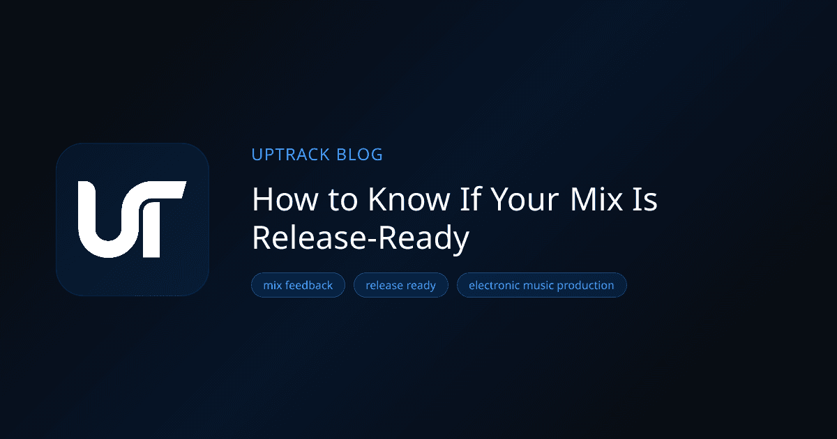 How to Know If Your Mix Is Release-Ready
